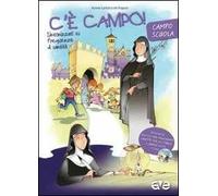 C'è campo! Sintonizzati su frequenza di santità. Campo scuola. Il sussidio per l'educatore-Il libretto per la liturgia del campo scuola-Il grande gioco. Con DVD