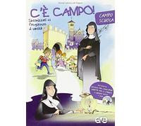 C'è campo! Sintonizzati su frequenza di santità. Campo scuola. Il sussidio per l'educatore-Il libretto per la liturgia del campo scuola-Il grande gioco. Con DVD