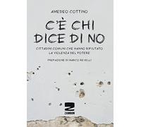 C'è chi dice no. Cittadini comuni che hanno rifiutato la violenza del potere