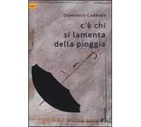 C'è chi si lamenta della pioggia