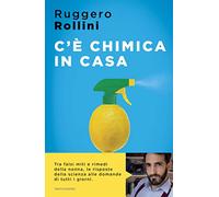 C'è chimica in casa. La scienza quotidiana che ti migliora la vita