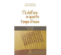 C'è dell'oro in questo tempo strano