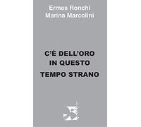 C'è dell'oro in questo tempo strano