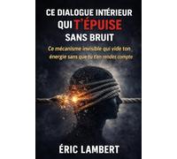 Ce dialogue intérieur qui t'épuise sans bruit: Ce mécanisme invisible qui vide ton énergie sans que tu t’en rendes compte