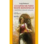 Ce fanno er nido tante rondinelle. Sonetti italiani e romaneschi e altre poesie