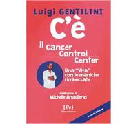 C'è. Il cancer control center. Una «vita» con le maniche rimboccate
