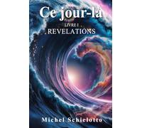 Ce jour-là: Livre I : Révélations