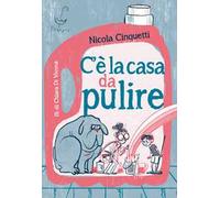 C'è la casa da pulire. Ediz. illustrata