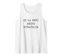 Ce La Farò Anche Stravolta Canotta