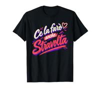 Ce la Farò Anche Stravolta Donna Maglietta