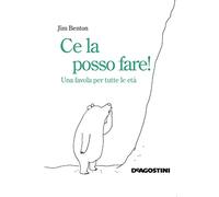 Ce la posso fare! Una favola per tutte le età