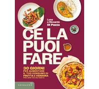 Ce la puoi fare. 30 giorni per aumentare il tuo consumo di frutta e verdura (per il bene tuo e del pianeta)