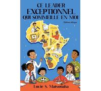 Ce Leader Exceptionnel Qui Sommeille En Moi: Édition Afrique