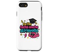 Ce L'ho Fattta Regalo Simpatico Laurea Regalo Laureato Custodia per iPhone SE (2020) / 7 / 8