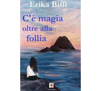 C'è magia oltre alla follia - [Edda Edizioni]