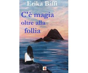 C'è magia oltre alla follia - [Edda Edizioni]