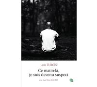 Ce matin-là, je suis devenu suspect