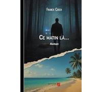 Ce matin là...: Roman