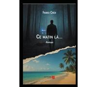 Ce matin là...: Roman