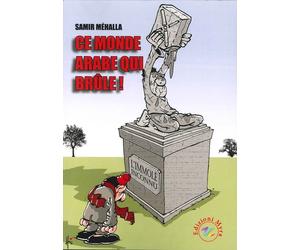 Ce Monde Arabe Qui Brule - [Edizioni Mira]