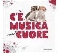 C'è musica nel cuore. Ediz. illustrata