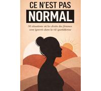 CE N’EST PAS NORMAL: 50 situations où les droits des femmes sont ignorés dans la vie quotidienne
