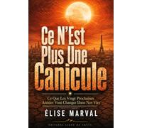 Ce n’est plus une canicule: Ce que les vingt prochaines années vont changer dans nos vies