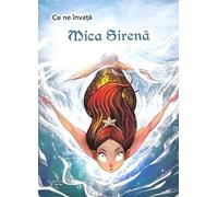 Ce ne invata: Mica Sirena