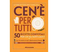 Ce n'è per tutti? Ricette conviviali per chi ha tanti amici