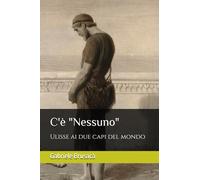 'C'è "Nessuno": Ulisse ai due capi del mondo