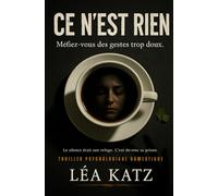 Ce n'est rien: Le silence était son refuge. C'est devenu sa prison. Thriller psychologique domestique.