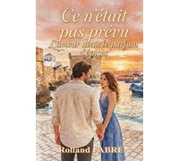 Ce n'était pas prévu: L'amour avait un parfum d'épice