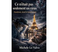 Ce n'était pas seulement un virus: Pandémie, deuil et complotisme