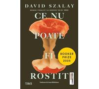 Ce nu poate fi rostit - David Szalay
