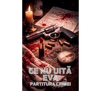 Ce Nu Uit¿ Eva: Partitura Crimei