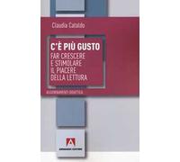 C'è più gusto. Far crescere e stimolare il piacere della lettura