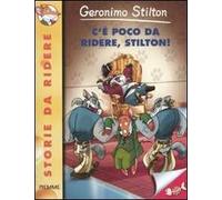 C'è poco da ridere, Stilton! Ediz. illustrata