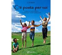 C'è posta per voi. Lettere ai nostri bambini. Canzoni per i nostri adolescenti