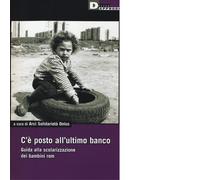 C'E' POSTO ALL'ULTIMO BANCO. di ARCI SOLIDARIETA ONLUS - DeriveApprodi, 2014