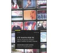 C'è posto per te. Inferno, Purgatorio e Paradiso della TV italiana, con nomi e cognomi