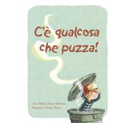 C'è qualcosa che puzza! Ediz. a colori