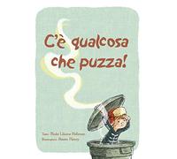 C'è qualcosa che puzza! Ediz. a colori