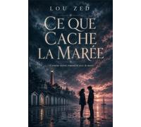 Ce que cache la marée: Un thriller psychologique captivant entre secrets de famille, disparition, amour interdit et mystères au bord de la mer au Touquet Paris Plage