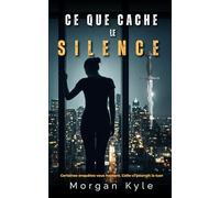 Ce que cache Le Silence: Certaines enquêtes vous hantent. Celle-ci pourrait la tuer