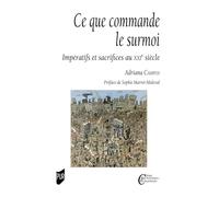 Ce que commande le surmoi: Impératifs et sacrifices au XXIe siècle