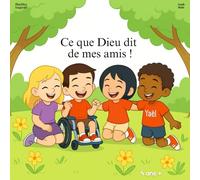 Ce que Dieu dit de mes amis - Yaël apprend - Histoire chrétienne sur l'amitié pour enfant à partir de 4 ans. Apprendre la parole de Jésus Christ à travers des versets.: yael apprend