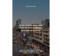 Ce que j'aurais aimé savoir avant de vivre en Afrique : l'exemple de Kinshasa