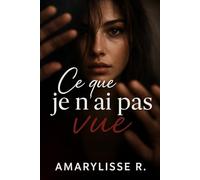 Ce que je n’ai pas vue