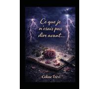 Ce que je n'osais pas dire avant...