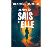Ce que je sais d'elle